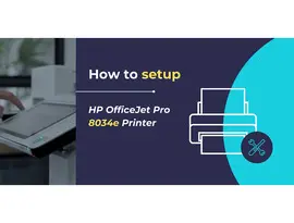 Setup HP Officejet Pro 8034e All-in-one Printer for windows and mac