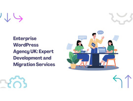 Enterprise WordPress Agency UK: Expert Development and Migration Services