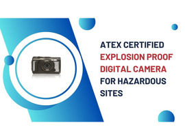 ATEX Certified Explosion Proof Digital Camera for Hazardous Sites