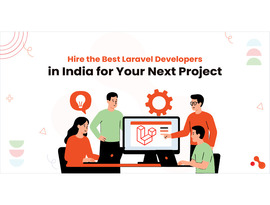 Hire the Best Laravel Developers in India for Your Next Project