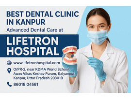Best Dental Clinic in Kanpur | Advanced Dental Care at Lifetron Hospital