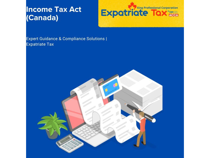 Income Tax Act (Canada) – Expert Guidance & Compliance Solutions | Expatriate Tax
