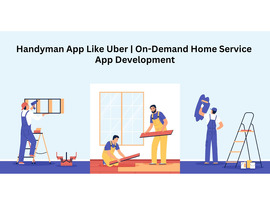 Handyman App Like Uber | On-Demand Home Service App Development